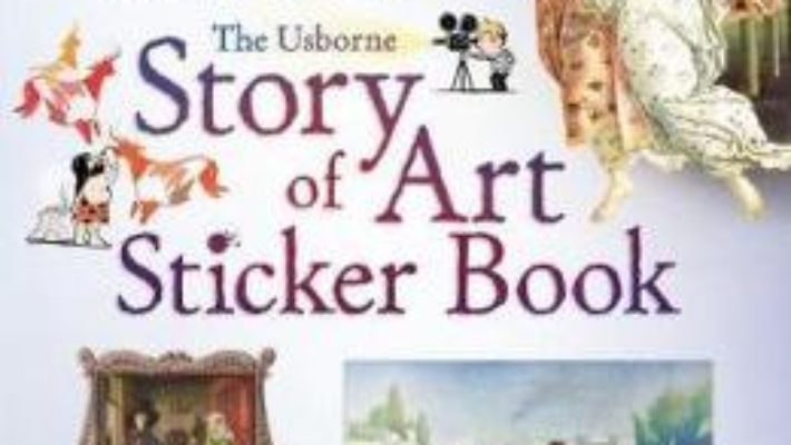 Cartea Story of Art Sticker Book – Sarah Courtauld (download, pret, reducere)