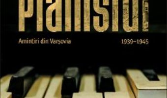 Cartea Pianistul. Amintiri din Varsovia – Wladyslaw Szpilman (download, pret, reducere)