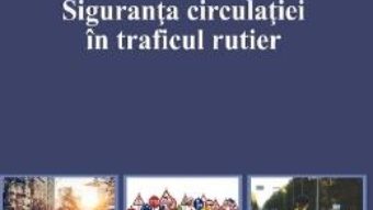 Cartea Siguranta circulatiei in traficul rutier – Marius Teodorescu (download, pret, reducere)