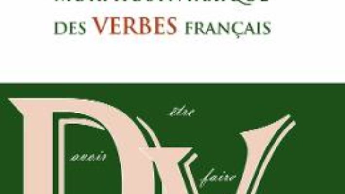 Cartea Dictionnaire morphosyntaxique des verbes francais – Anatol Lenta (download, pret, reducere)