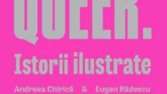 Cartea Queer. Istorii Ilustrate – Andreea Chirica, Eugen Radescu (download, pret, reducere)