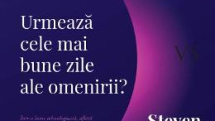 Cartea Urmeaza cele mai bune zile ale omenirii? – Alain de Botton, Malcolm Gladwell (download, pret, reducere)