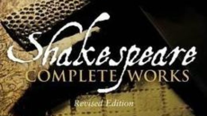 Cartea Arden Shakespeare Complete Works – William Shakespeare (download, pret, reducere)