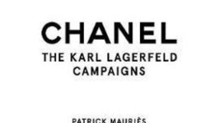 Cartea Chanel: The Karl Lagerfeld Campaigns – Patrick Mauries (download, pret, reducere)