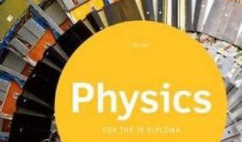 Cartea Oxford IB Study Guides: Physics for the IB Diploma – Tim Kirk (download, pret, reducere)