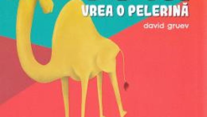 Cartea Camila Luca vrea o pelerina – David Gruev (download, pret, reducere)