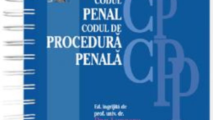 Cartea Codul penal. Codul de procedura penala Ed.2019 (download, pret, reducere)