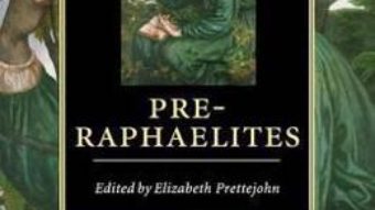 Cartea The Cambridge Companion to the Pre-Raphaelites – Elizabeth Prettejohn (download, pret, reducere)