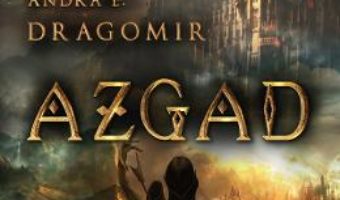 Cartea Azgad – Andra E. Dragomir (download, pret, reducere)