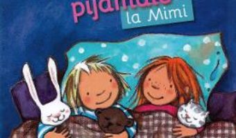 Cartea Petrecere in pijamale la Mimi – Miriam Cordes (download, pret, reducere)