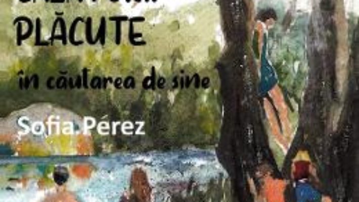 Cartea Calatorii placute in cautarea de sine – Sofia Perez (download, pret, reducere)