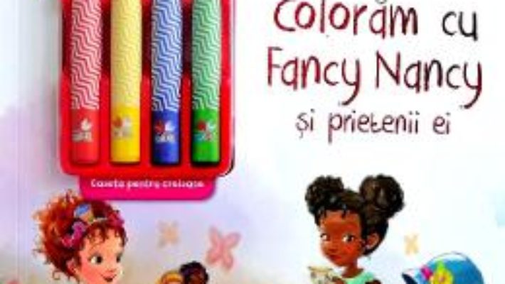 Cartea Disney: Fancy Nancy. Coloram cu Fancy Nancy si prietenii ei (download, pret, reducere)