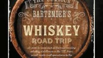 Cartea The Curious Bartender’s Whiskey Road Trip – Tristan Stephenson (download, pret, reducere)