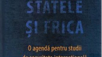 Cartea Popoarele, statele si frica – Barry Buzan (download, pret, reducere)