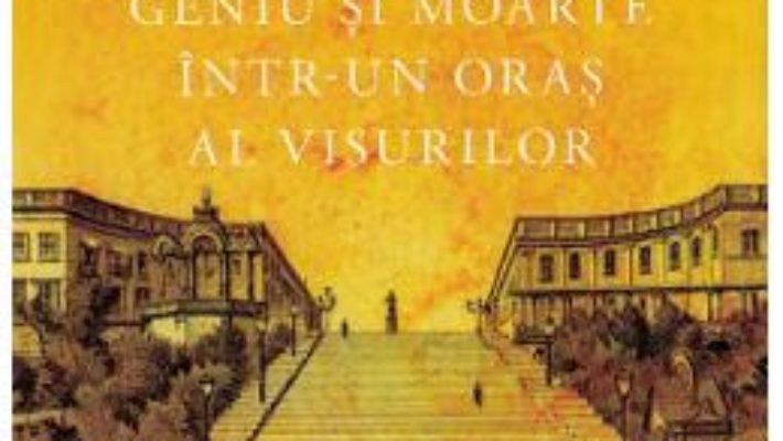 Cartea Odessa. Geniu si moarte intr-un oras al visurilor – Charles King (download, pret, reducere)