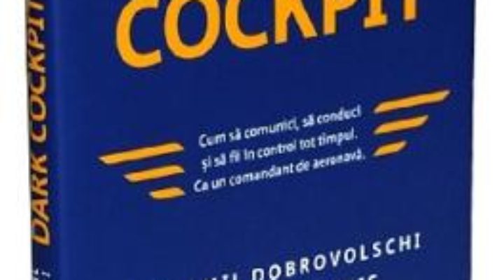 Cartea Dark Cockpit – Emil Dobrovolschi, Octavian Pantis (download, pret, reducere)