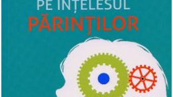 Cartea Creierul copilului pe intelesul parintilor – Alvaro Bilbao (download, pret, reducere)