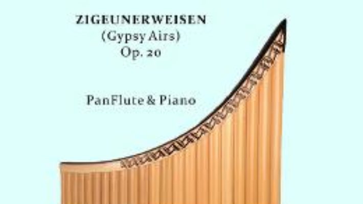 Cartea Zigeunerweisen. Pentru Nai si Pian – Pablo de Sarasate (download, pret, reducere)