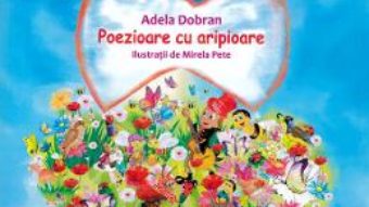 Cartea Poezioare cu aripioare – Adela Dobran (download, pret, reducere)