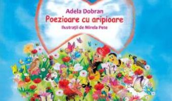 Cartea Poezioare cu aripioare – Adela Dobran (download, pret, reducere)