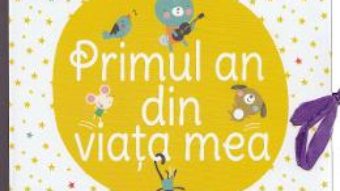 Cartea Primul an din viata mea (download, pret, reducere)