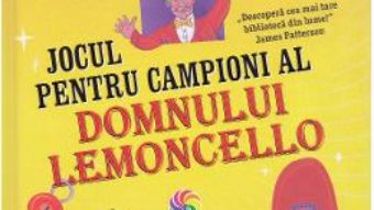 Cartea Jocul pentru campioni al domnului Lemoncello – Chris Grabenstein (download, pret, reducere)