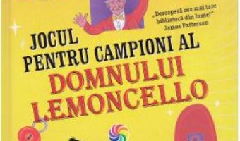 Cartea Jocul pentru campioni al domnului Lemoncello – Chris Grabenstein (download, pret, reducere)