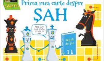 Cartea Prima mea carte despre sah – Katie Daynes (download, pret, reducere)