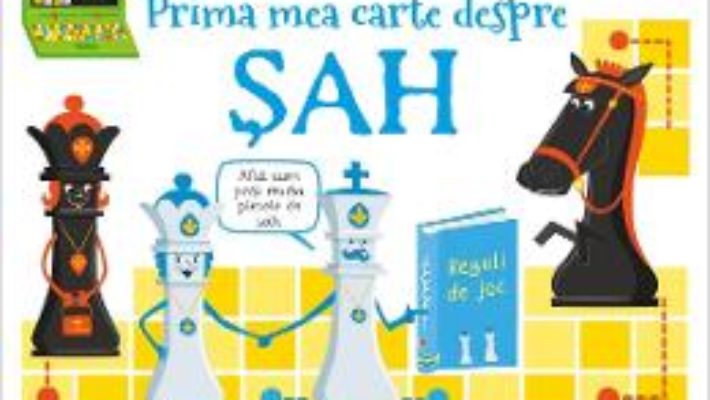 Cartea Prima mea carte despre sah – Katie Daynes (download, pret, reducere)