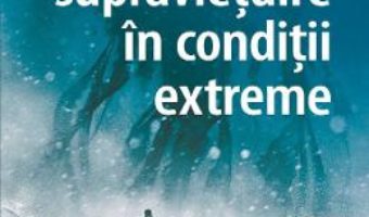 Cartea Lectii de supravietuire in conditii extreme – John Hudson (download, pret, reducere)