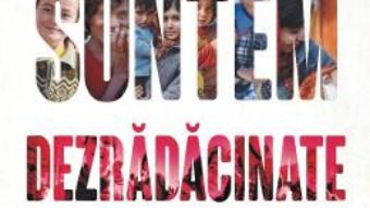 Cartea Suntem dezradacinate – Malala Yousafzai (download, pret, reducere)