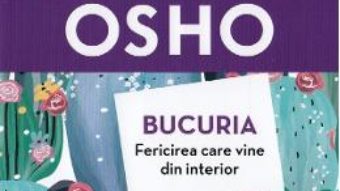 Cartea Bucuria. Fericirea care vine din interior – Osho (download, pret, reducere)