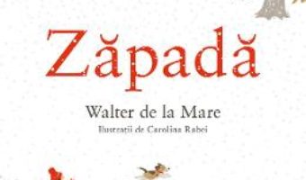 Cartea Zapada – Walter de la Mare, Carolina Rabei (download, pret, reducere)