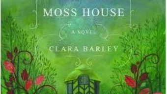 Cartea The Moss House – Clara Barley (download, pret, reducere)