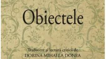 Cartea Obiectele – Guy de Maupassant (download, pret, reducere)