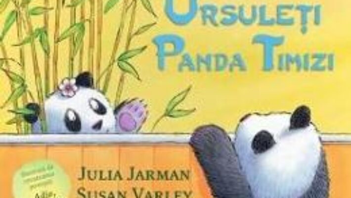 Cartea Doi ursuleti panda timizi – Julia Jarman, Susan Varley (download, pret, reducere)