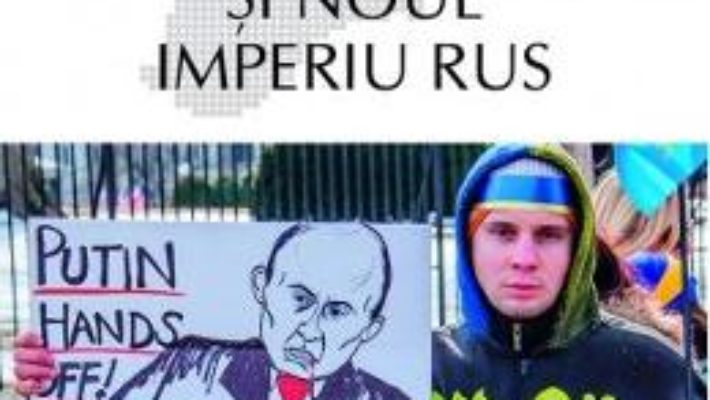 Cartea Crimeea si noul imperiu rus – Agnia Grigas (download, pret, reducere)