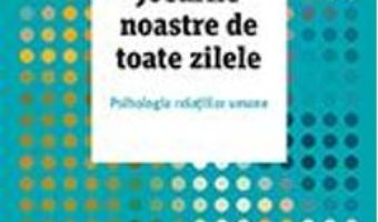 Cartea Jocurile noastre de toate zilele – Eric Berne (download, pret, reducere)