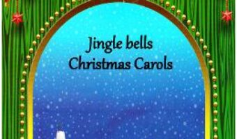 Cartea Jingle Bells. Christmas Carols (download, pret, reducere)