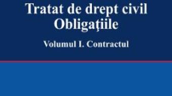 Cartea Tratat de drept civil. Obligatiile Vol.1: Contractul – Ioan Adam (download, pret, reducere)