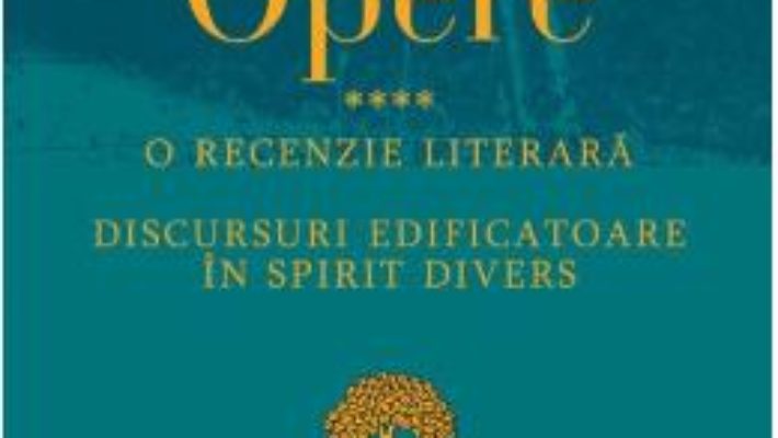 Cartea Opere IV – Soren Kierkegaard (download, pret, reducere)