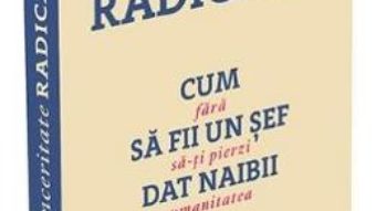 Cartea Sinceritate radicala – Kim Scott (download, pret, reducere)