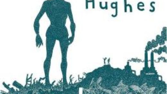 Cartea Femeia de fier. The Iron Woman – Ted Hughes (download, pret, reducere)