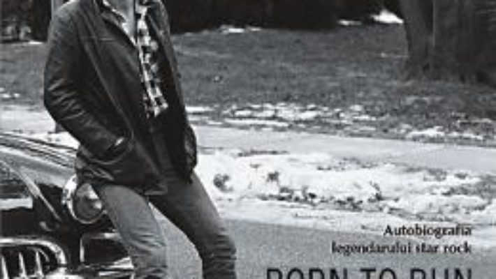 Cartea Born to run – Bruce Springsteen (download, pret, reducere)