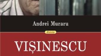 Cartea Visinescu, tortionarul uitat – Andrei Muraru (download, pret, reducere)