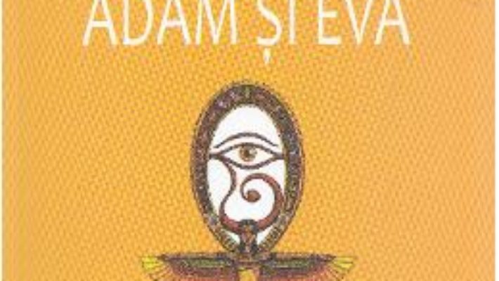 Cartea Adam si Eva Ed.2017 – Liviu Rebreanu (download, pret, reducere)