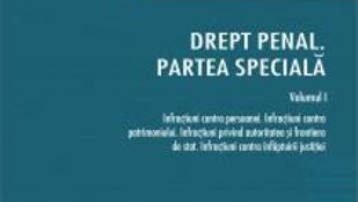 Cartea Drept penal. Partea speciala Vol.1 – Ilie Pascu, Petre Buneci (download, pret, reducere)