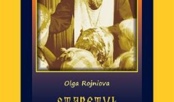 Cartea Staretul Nicolae Gurianov. Apostolul dragostei dumnezeiesti – Olga Rojniova (download, pret, reducere)