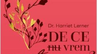 Cartea De ce nu vrem iertarea? – Harriet Lerner (download, pret, reducere)