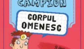 Cartea Sunt un campion: Corpul omenesc (download, pret, reducere)